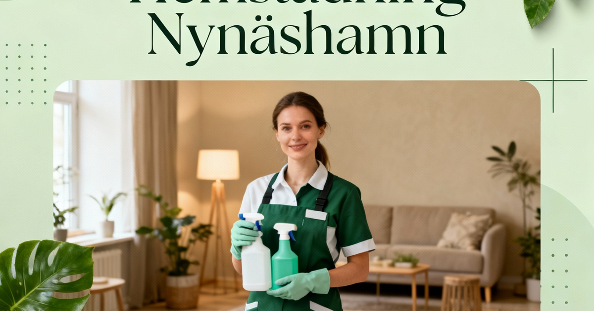 Hemstädning – komplett guide, priser och tjänster i Nynäshamn